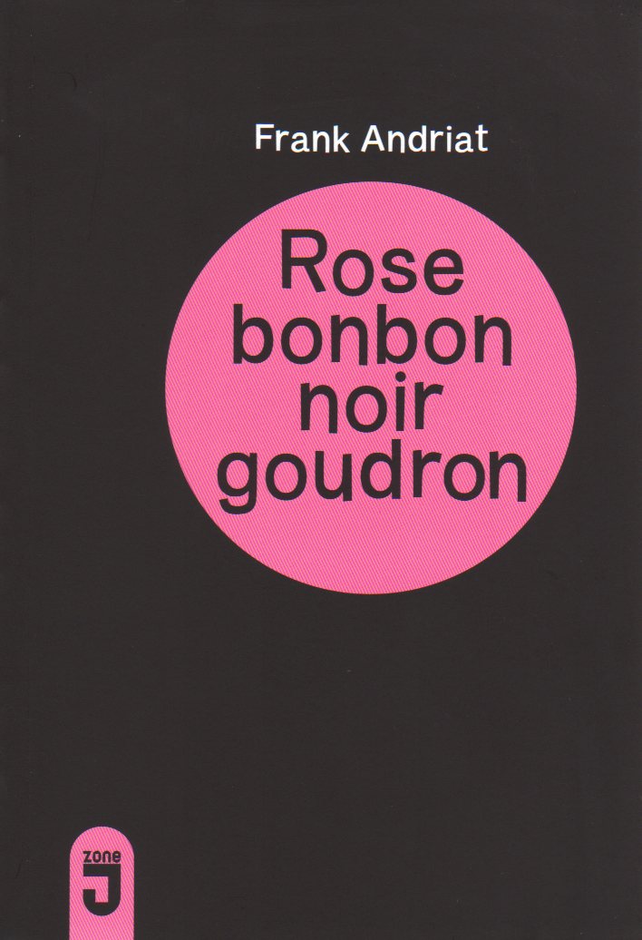 Rose bonbon, noir goudron