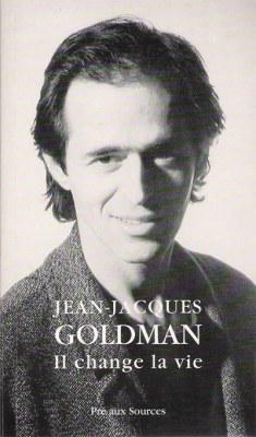 Frank Andriat  Jean-Jacques Goldman; il change la vie