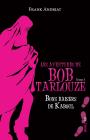 Les aventures de Bob Tarlouze. T3. Bons baisers de Kaboul
